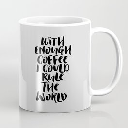 With Enough Coffee I Could Rule the World kitchen decor funny typography home wall art Mug