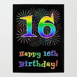 [ Thumbnail: 16th Birthday - Fun Rainbow Spectrum Gradient Pattern Text, Bursting Fireworks Inspired Background Poster ]