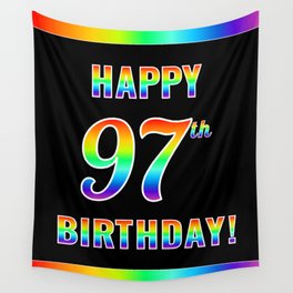 [ Thumbnail: Fun, Colorful, Rainbow Spectrum “HAPPY 97th BIRTHDAY!” Wall Tapestry ]