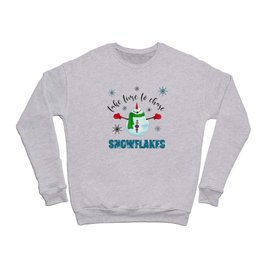 Take time to chase snowflakes winter gifts Crewneck Sweatshirt