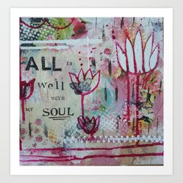 All is well with my Soul  Art Print