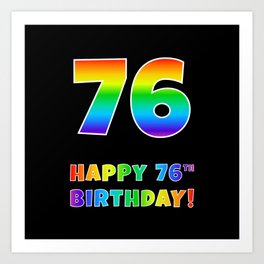 [ Thumbnail: HAPPY 76TH BIRTHDAY - Multicolored Rainbow Spectrum Gradient Art Print ]