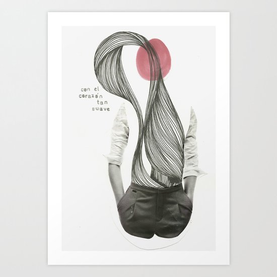 con el corazón tan suave como yo Art Print