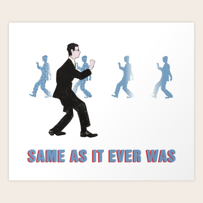 Talking Heads Once In A Lifetime Walk Art Print By Anniraasu Society6