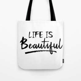 Life is Beautiful Tote Bag