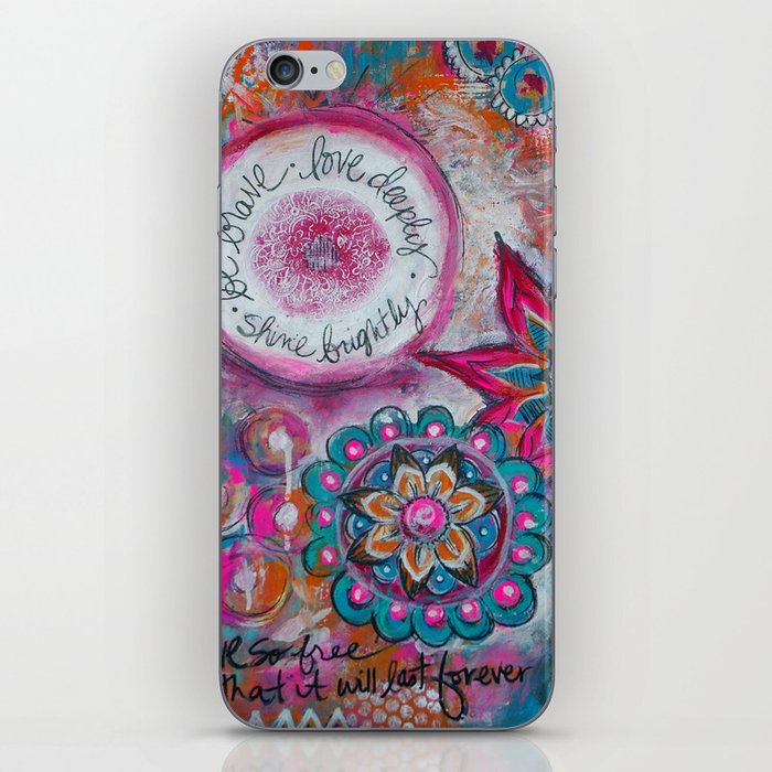 Be Brave. Love Deeply. Shine Brightly. iPhone Skin