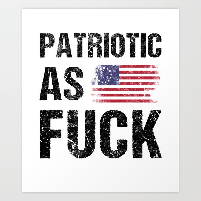 Betsy Ross Flag Funny Patriotic Gift Politically Incorrect Quote Art Print By Irockstarmerch Society6