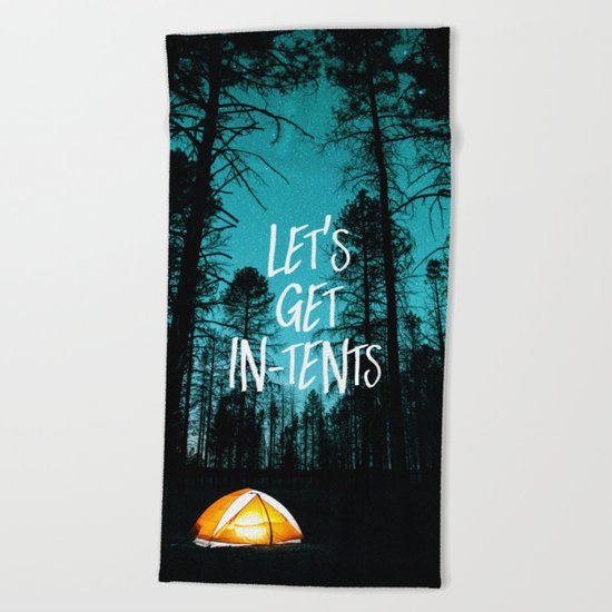 Lets Get In Tents Beach Towel