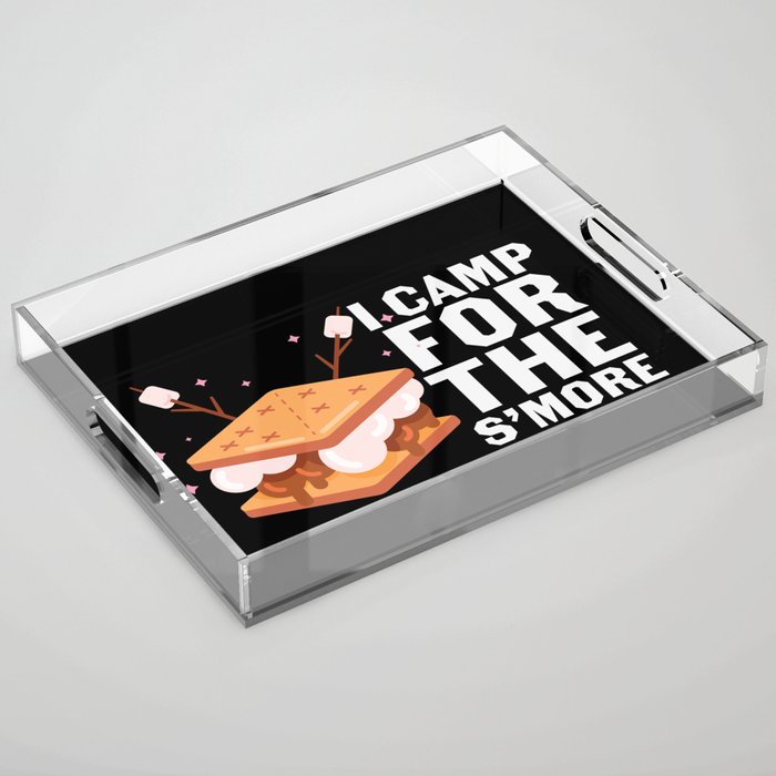 I Camp For The S'more Funny Camping Acrylic Tray