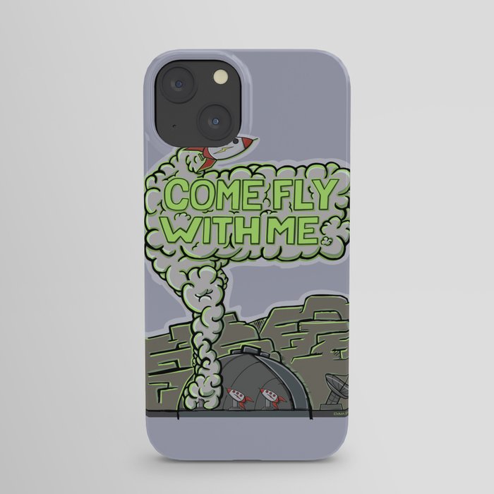 Come Fly With Me iPhone Case