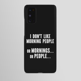 I Don't Like Morning People Funny Android Case