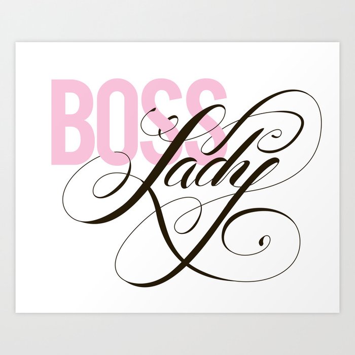 Boss Lady Art Print