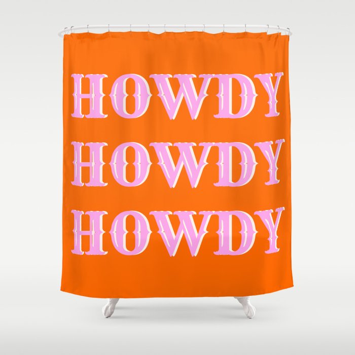 Howdy Howdy Howdy Shower Curtain