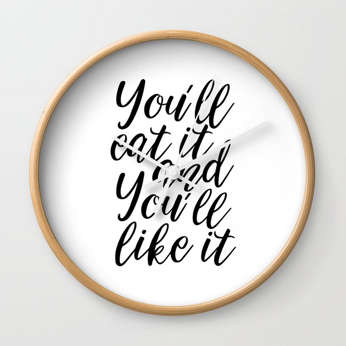 Kitchen Wall Decor You Ll Eat It And You Ll Like It Funny Kitchen