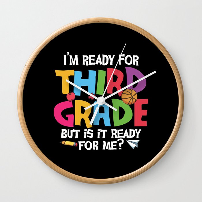 Ready For 3rd Grade Is It Ready For Me Wall Clock