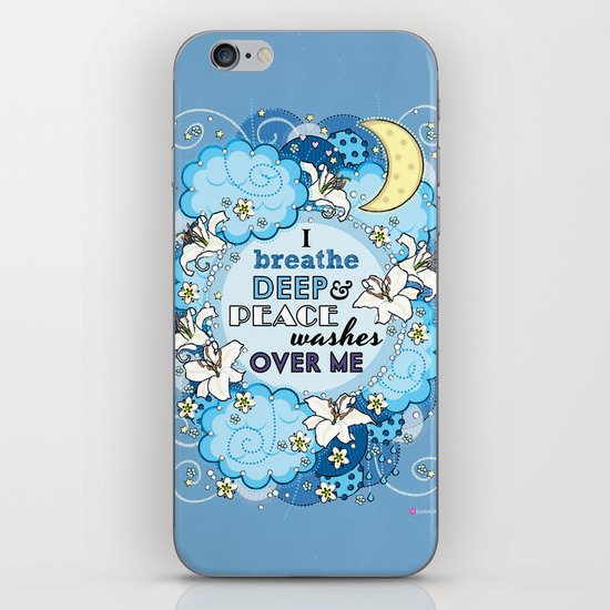 I Breathe Deep and Peace Washes over me - Affirmation iPhone & iPod Skin