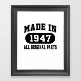 Made In 1947 All Original Parts Framed Art Print