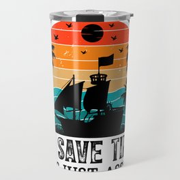  Im The Captain To Save Time Im Always Right Travel Mug