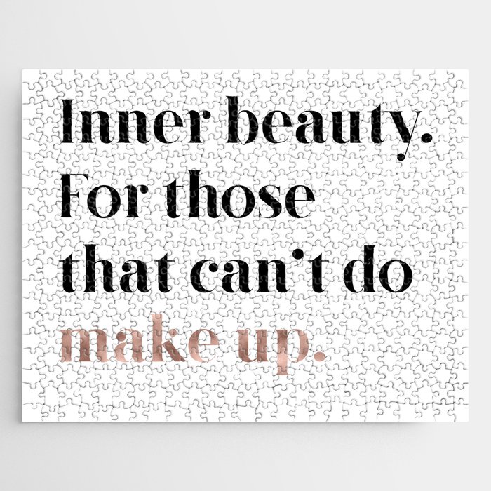 Rose gold beauty inner beauty, for those that can't do make up Jigsaw Puzzle by Peggie Prints