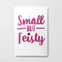 Small but Feisty Metal Print