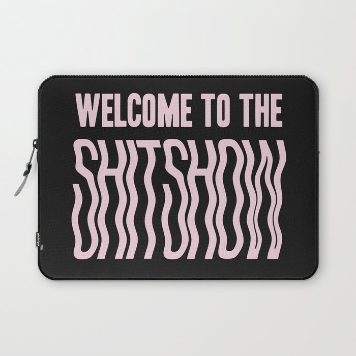 Welcome to the Shitshow -  pink Laptop Sleeve
