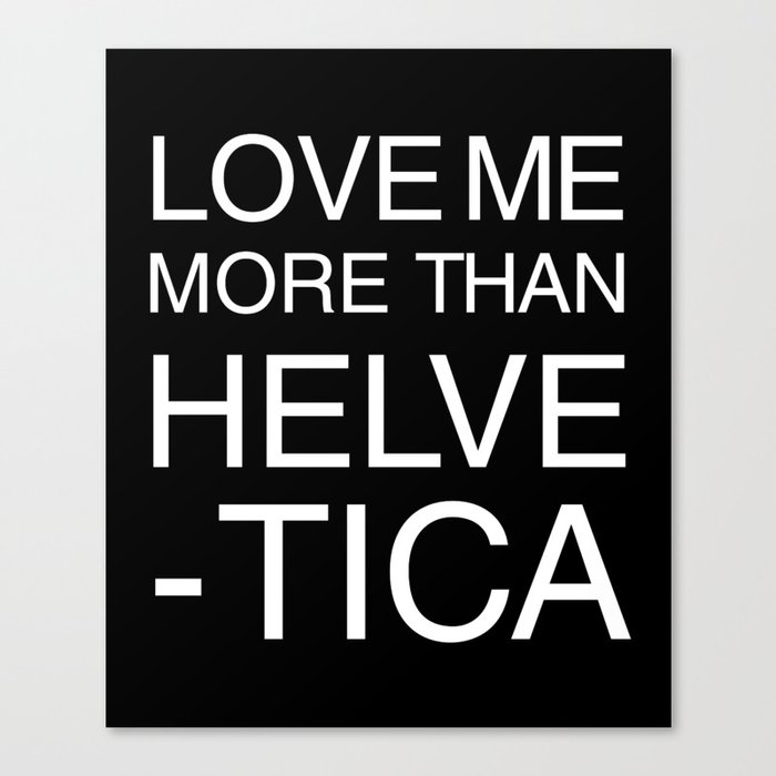 Love Helvetica Canvas Print