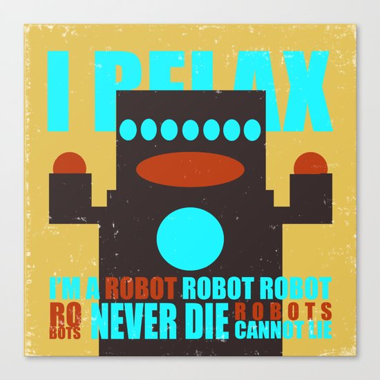 Robots Never Die Canvas Print