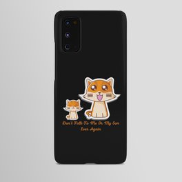 Don't talk to me or my son ever again Android Case