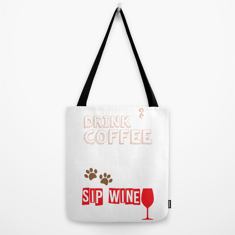 Cute Drink Coffee Cuddle Dog Sip Wine Repeat Wino Tote Bag By Theperfectpresents Society6