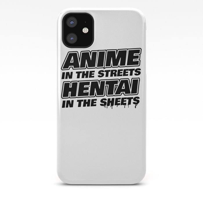 Anime in the streets hentai in the sheets iPhone 11 case Anime in the streets hentai in the sheets iPhone 11 case