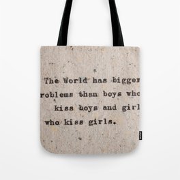The World has bigger problems than... Tote Bag