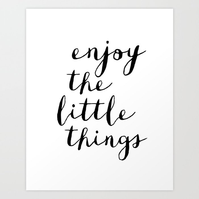 Enjoy The Little Things Black And White Monochrome Typography