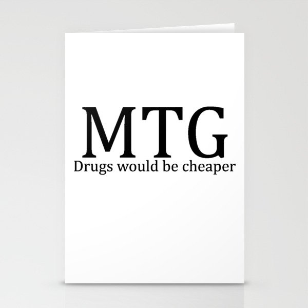 MTG: Drugs would be cheaper Stationery Cards