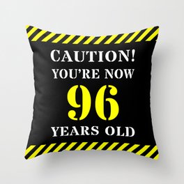[ Thumbnail: 96th Birthday - Warning Stripes and Stencil Style Text Throw Pillow ]