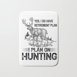 Hunting I Do Have Retirement Plan Hoodie Sweater Bath Mat