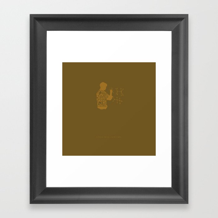 I Gotta See About a Girl -Good Will Hunting Framed Art Print
