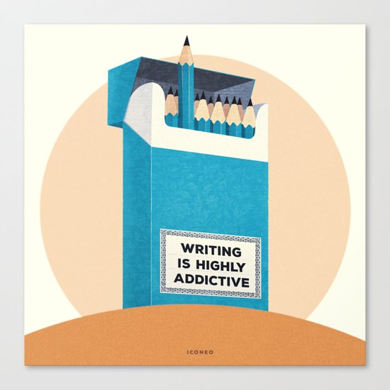 Writing is highly addictive. Canvas Print