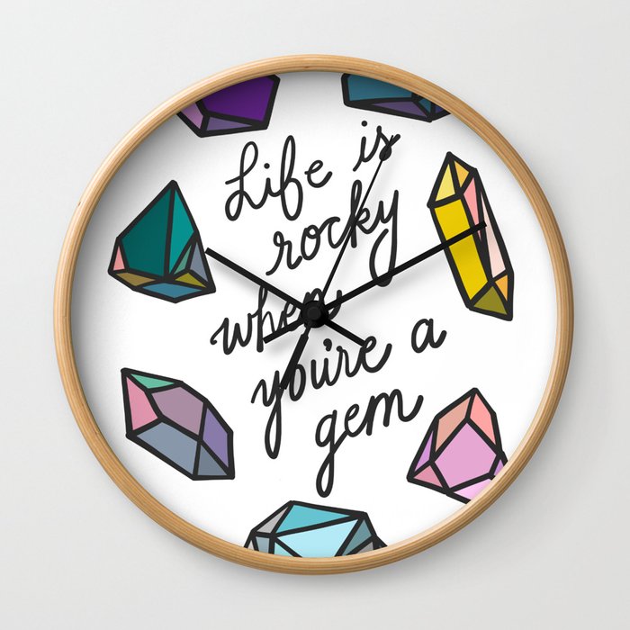 Life is Rocky When You're a Gem Wall Clock
