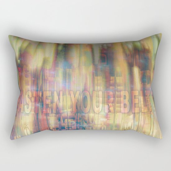 Fasten Your Belt / 29-08-16 Rectangular Pillow