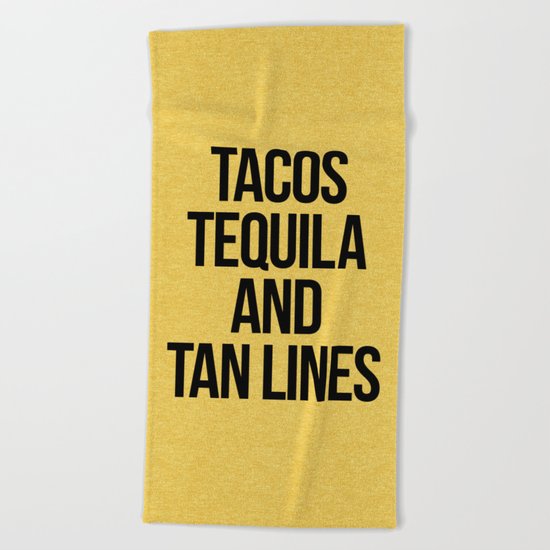 Tequila And Tan Lines Funny Quote Beach Towel