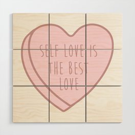 Self Love Is The Best Love Wood Wall Art