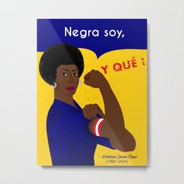 Negra Soy, Y QUE! Metal Print | Strong, Teammelanin, Victoriasantacruz, Walldecor, Illustration, Selflove, Latinicon, Latinhistorymonth, Rosietheriveter, Blackwomanmagic 