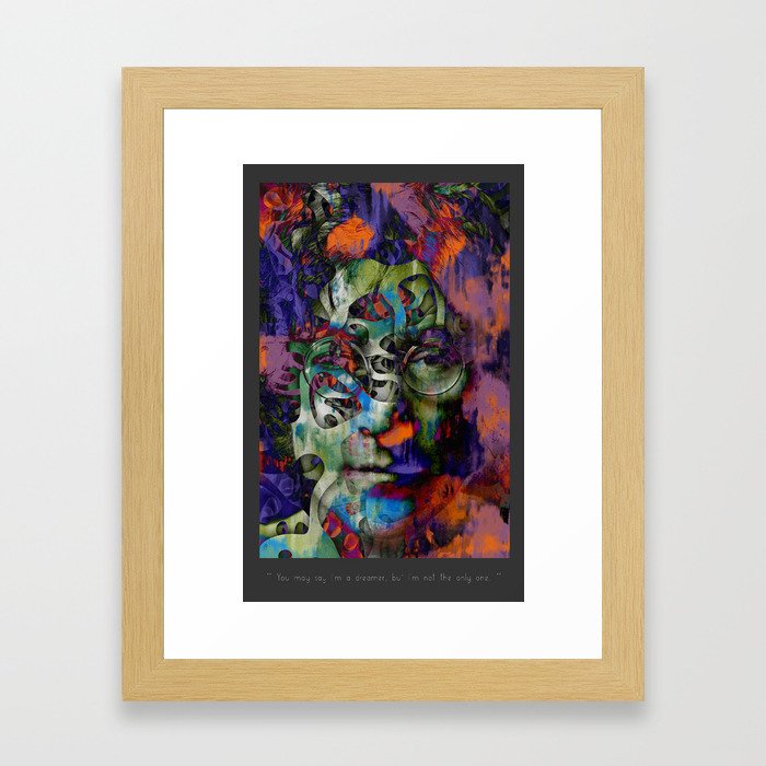 You may say Im a dreamer but Im not the only one Framed Art Print