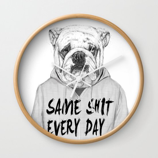 Same shit... Wall Clock