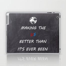 MAKING THE U.S. BETTER THAN IT'S EVER BEEN™ Laptop Skin