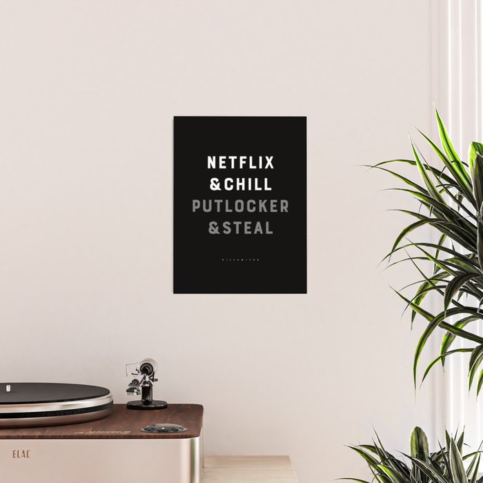 Netflix Chill Putlocker Steal Poster by Kill Switch Society6