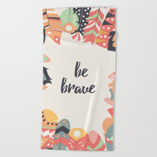 Be brave Beach Towel