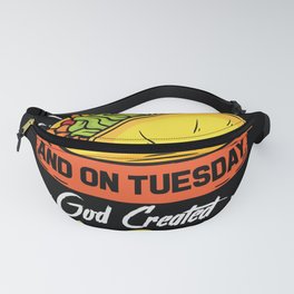 And on Tuesdays god Created Tacos Fanny Pack