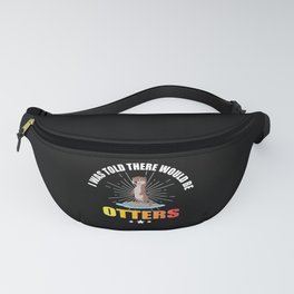Otter Saying Fanny Pack