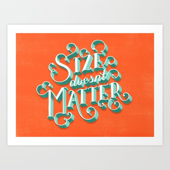 Size Doesn't Matter Art Print